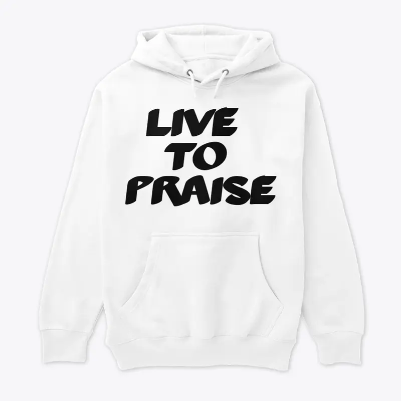 Live to Praise