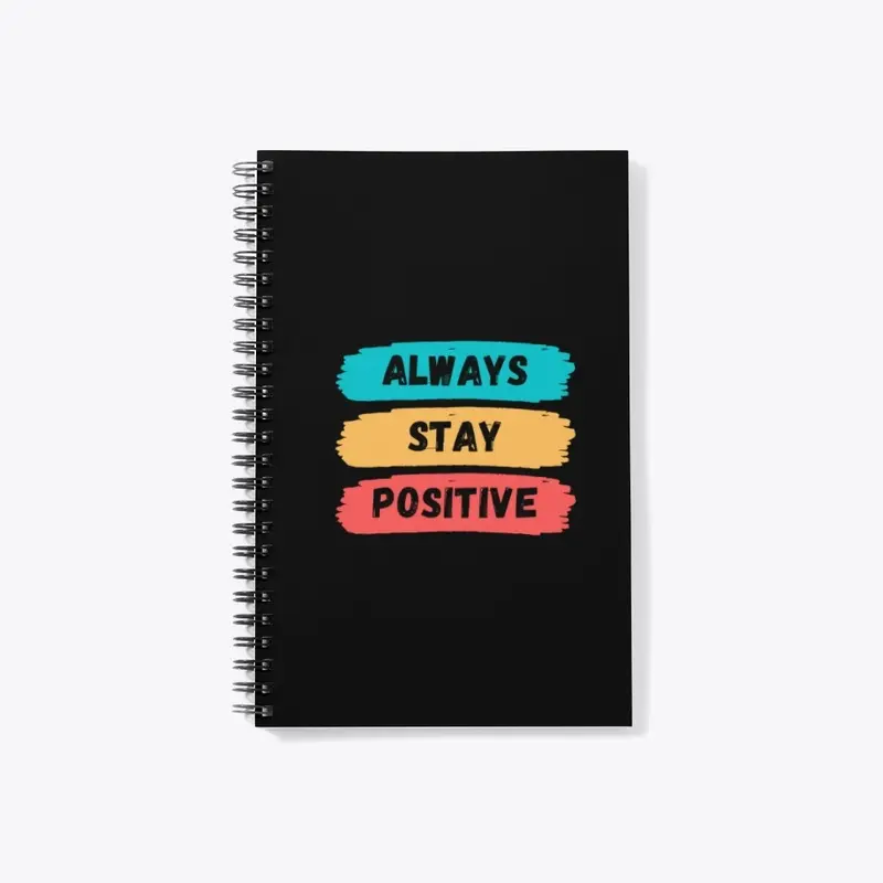 Always Stay Positive Black