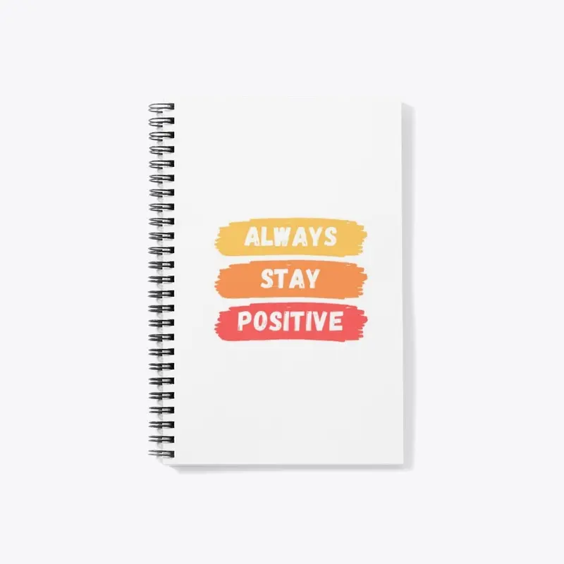 Always Stay Positive