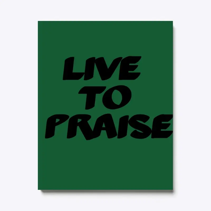 Live to Praise