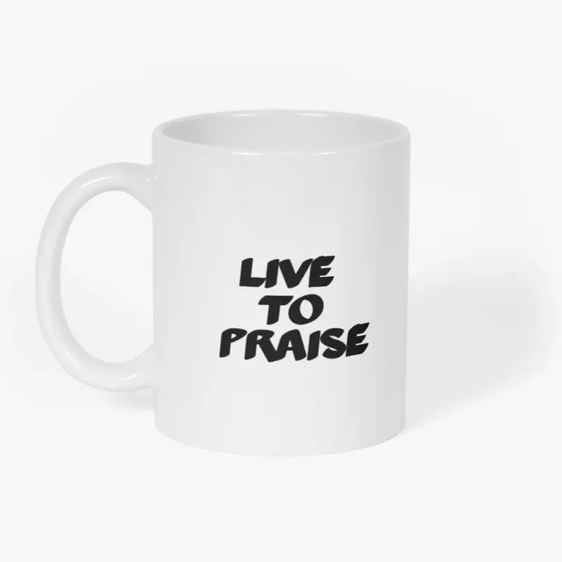 Live to Praise