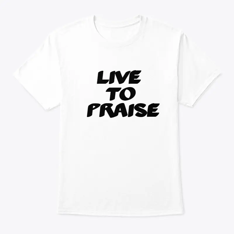 Live to Praise